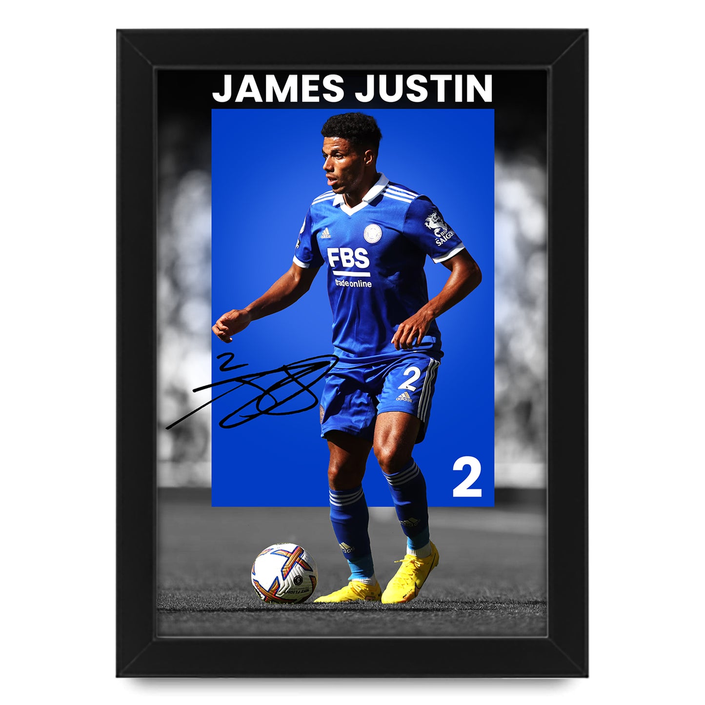 James Justin Signed Poster Print - Leicester City FC Football Memorabilia