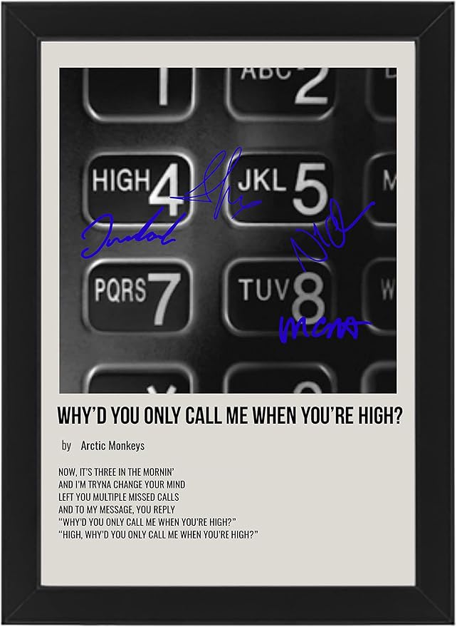 Arctic Monkeys 'Why'd You Only Call Me When You're High' Poster with Autographs by Alex Turner, Jamie Cook etc. - Limited Edition Print